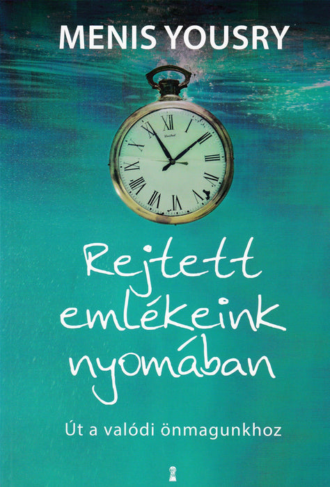 Rejtett emlékeink nyomában