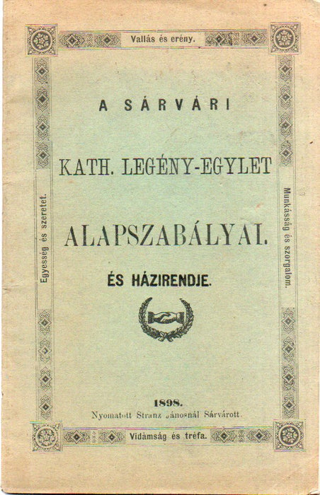 Sárvári Kath. Legény egylet alapszabályai és házirendje (Sárvár 1898)