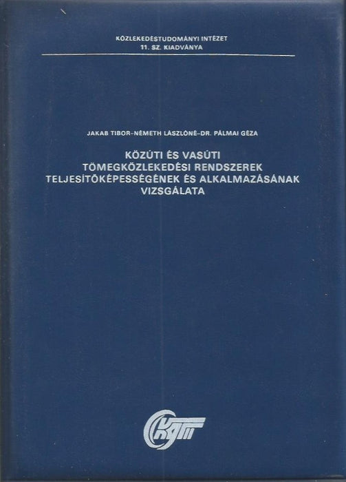 Közúti és vasúti tömegközlekedési rendszerek teljesítőképességének és alkalmazásának vizsgálata