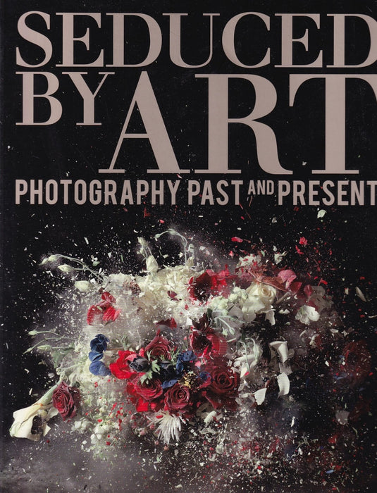Seduced by Art: Photography Past and Present