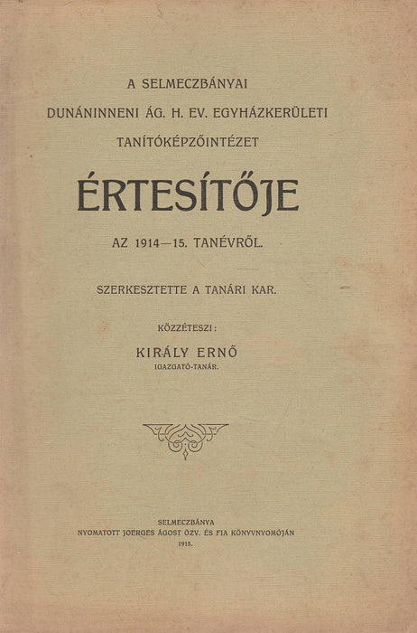A selmeczbányai Dunáninneni Ág. H. Ev. Egyházkerületi Tanítóképzőintézet értesítője az 1914-15. tanévről