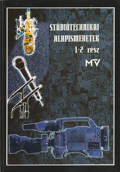 Stúdiótechnikai alapismeretek I-II.