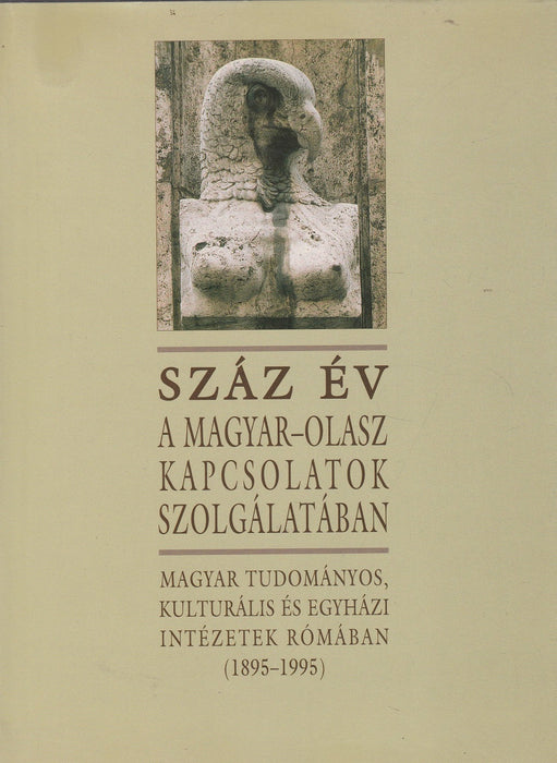 Száz év a magyar-olasz kapcsolatok szolgálatában