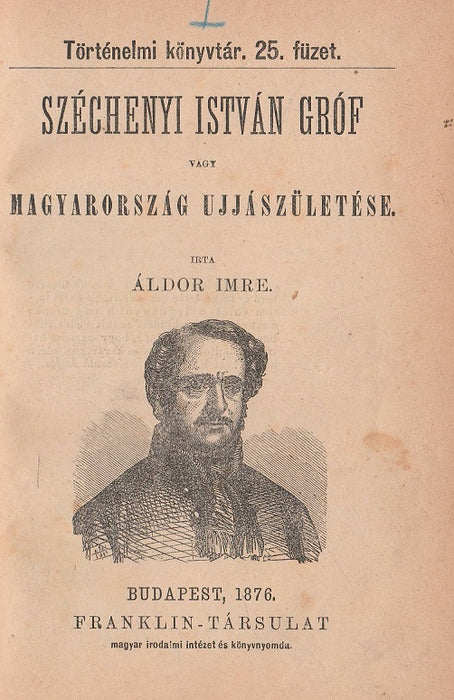 Széchenyi István gróf vagy Magyarország újjászületése