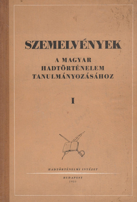 Szemelvények a magyar hadtörténelem tanulmányozásához I-II.