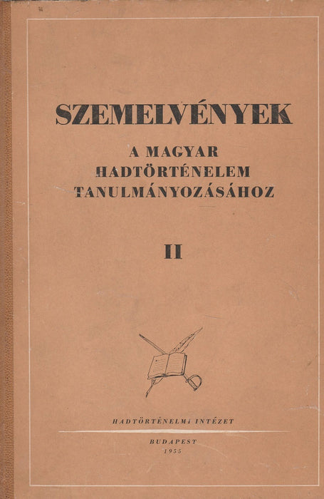 Szemelvények a magyar hadtörténelem tanulmányozásához I-II.