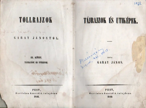 Tájrajzok és utiképek - Szerelmesek levelezője - Emlék-könyv az esztergomi főtemplom 1856-diki augustushó 31-ik napján végbement fölszentelésére