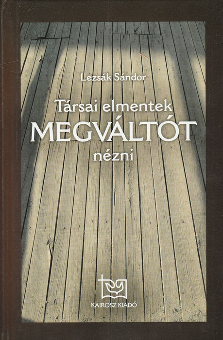 Társai elmentek Megváltót nézni
