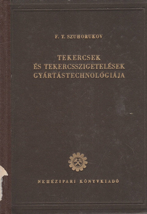 Tekercsek és tekercsszigetelések gyártástechnológiája