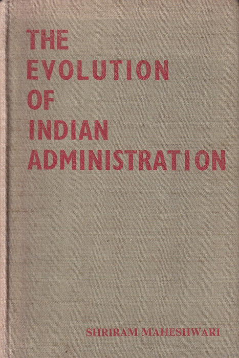 The Evolution of Indian Administration