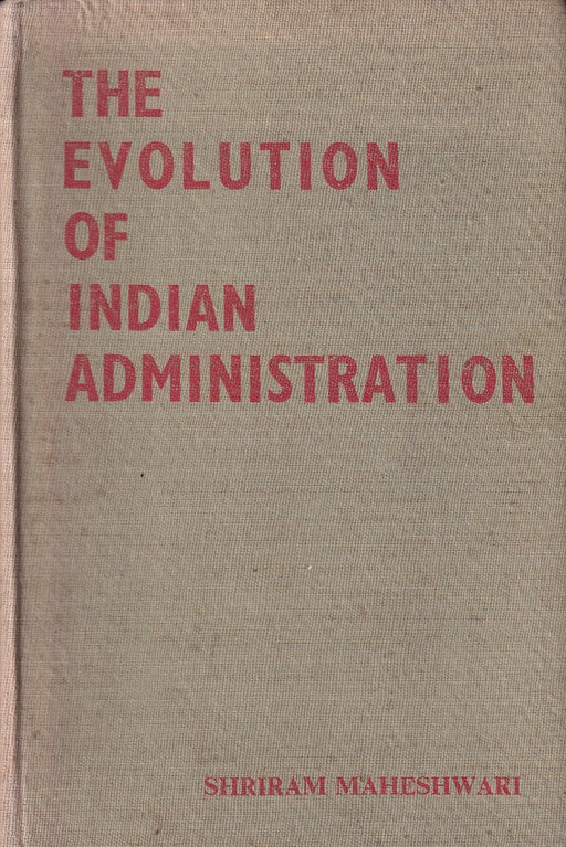 The Evolution of Indian Administration