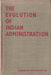 The Evolution of Indian Administration