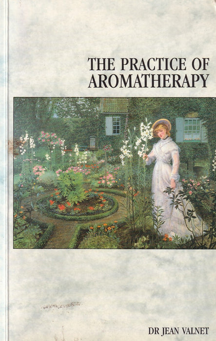 The Practice of Aromatherapy