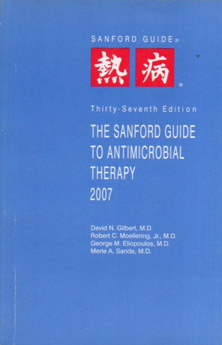 The Sanford Guide to Antimicrobial Therapy 2007