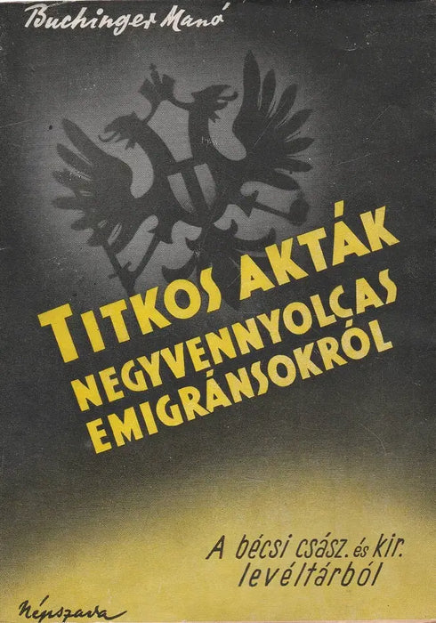 Titkos akták negyvennyolcas emigránsokról