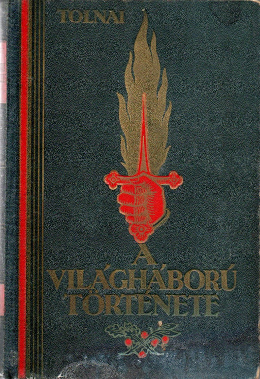 Tolnai - A világháború története I-II., IV-V., VII-X.
