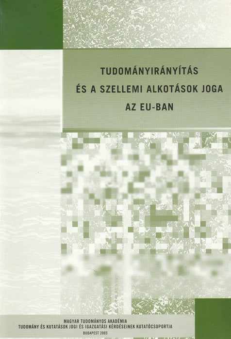 Tudományirányítás és a szellemi alkotások joga az EU-ban
