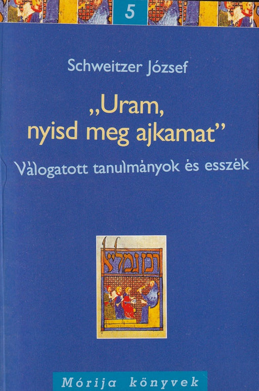 "Uram, nyisd meg ajkamat"