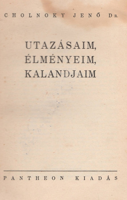 Utazásaim, élményeim, kalandjaim