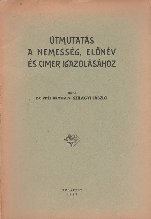 Útmutatás a nemesség, előnév és címer igazolásához