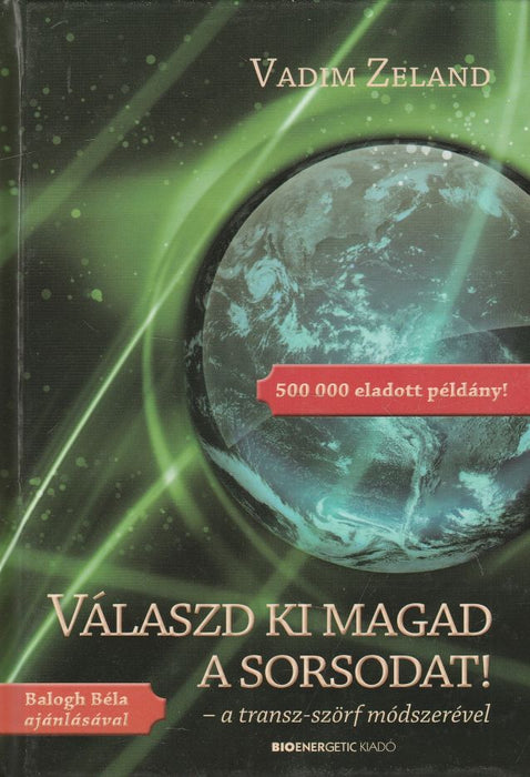 Válaszd ki magad a sorsodat!