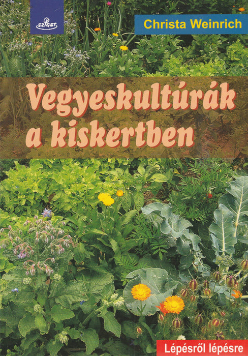 Vegyeskultúrák a kiskertben