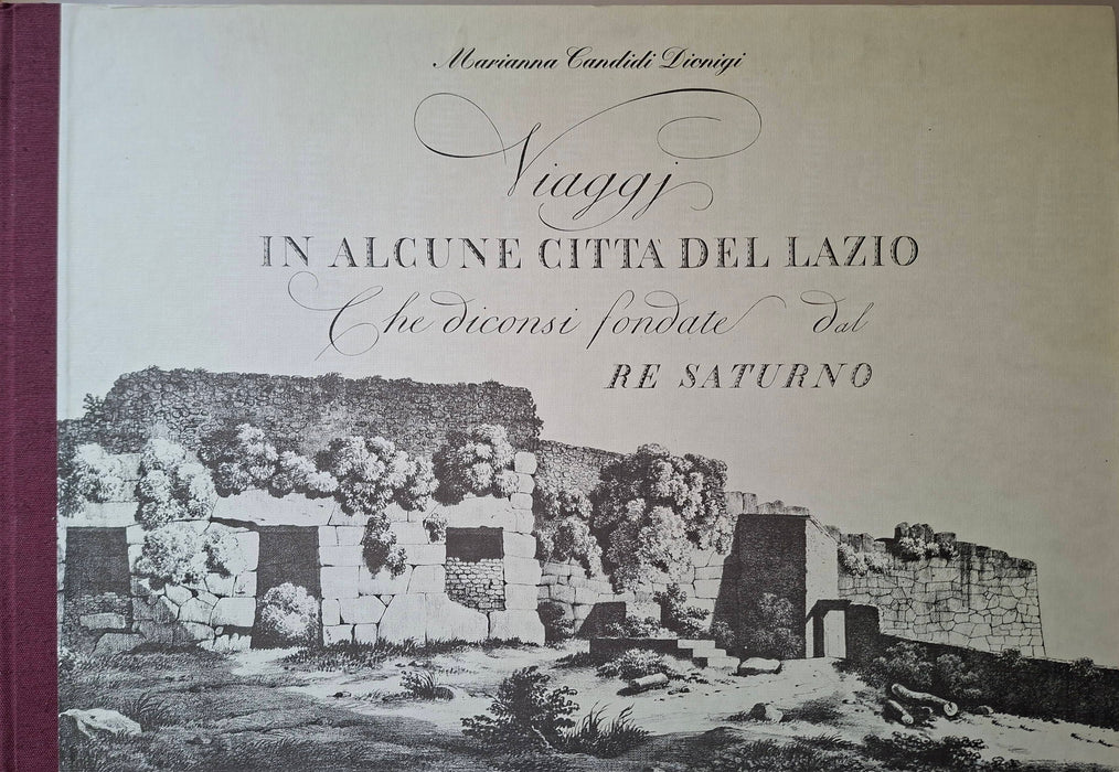 Viaggi in alcune cittá del Lazio che diconsi fondate dal Re Saturno