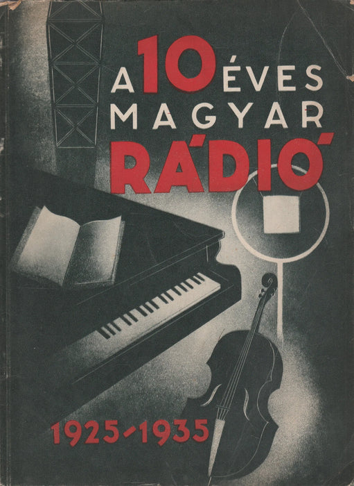 A 10 éves Magyar Rádió 1925 - 1935 - Oskola Antikvárium