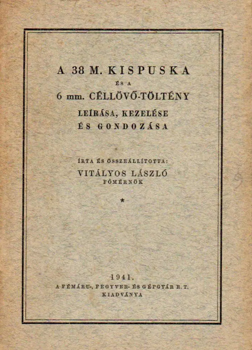 A 38 M. kispuska és a 6 mm. céllövő - töltény leírása, kezelése és gondozása - Oskola Antikvárium