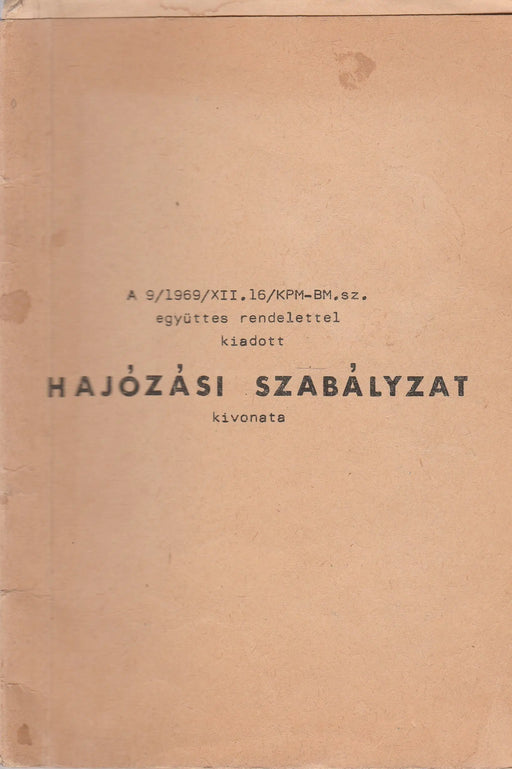 A 9/1969/XII.16/KPM - BM.sz. együttes rendelettel kiadott Hajózási szabályzat kivonata - Oskola Antikvárium