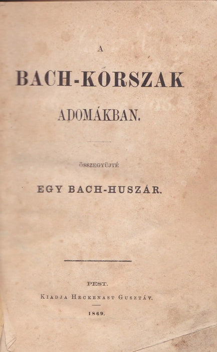 A Bach - korszak adomákban - Oskola Antikvárium