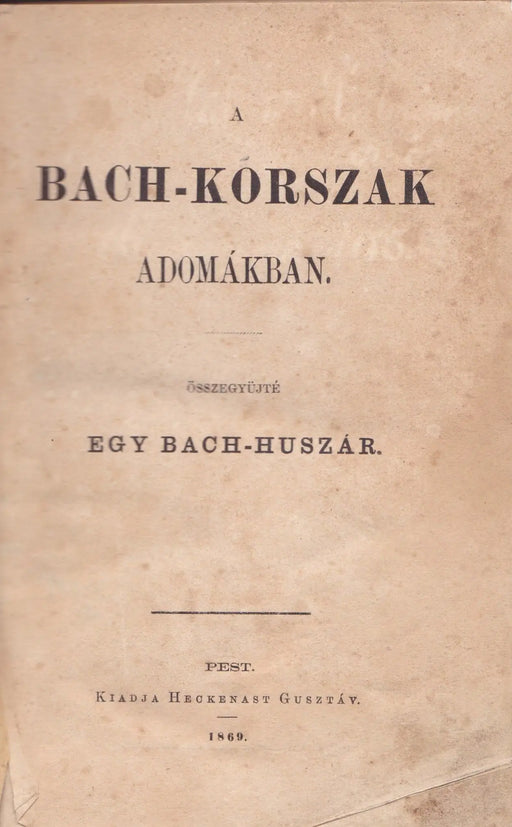 A Bach - korszak adomákban - Oskola Antikvárium