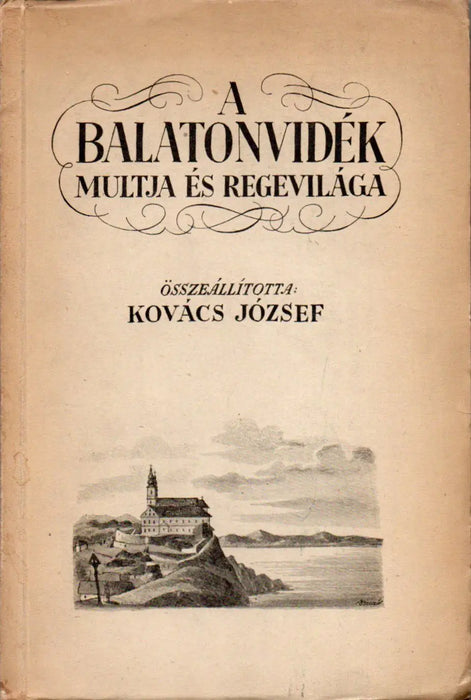 A Balatonvidék multja és regevilága - Oskola Antikvárium