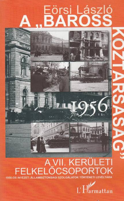 A "Baross Köztársaság" 1956 - Oskola Antikvárium