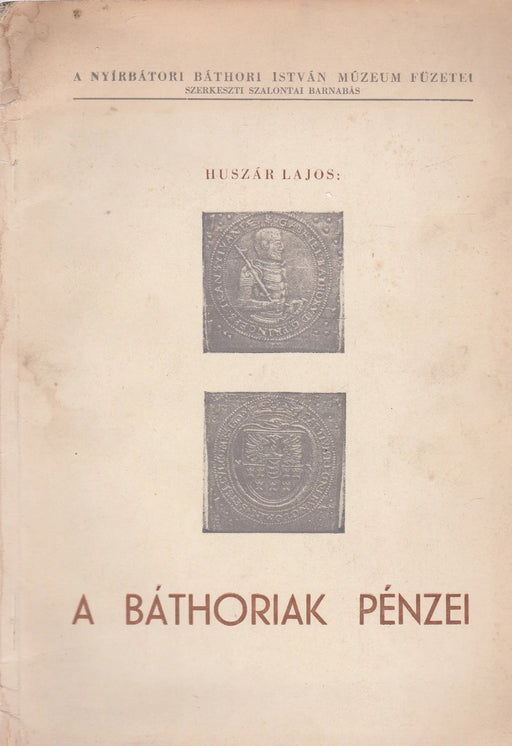 A Báthoriak pénzei - Oskola Antikvárium