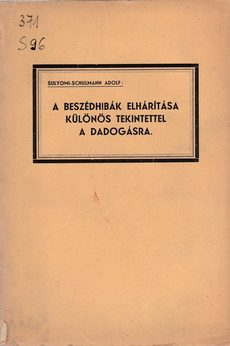 A beszédhibák elhárítása különös tekintettel a dadogásra - Oskola Antikvárium