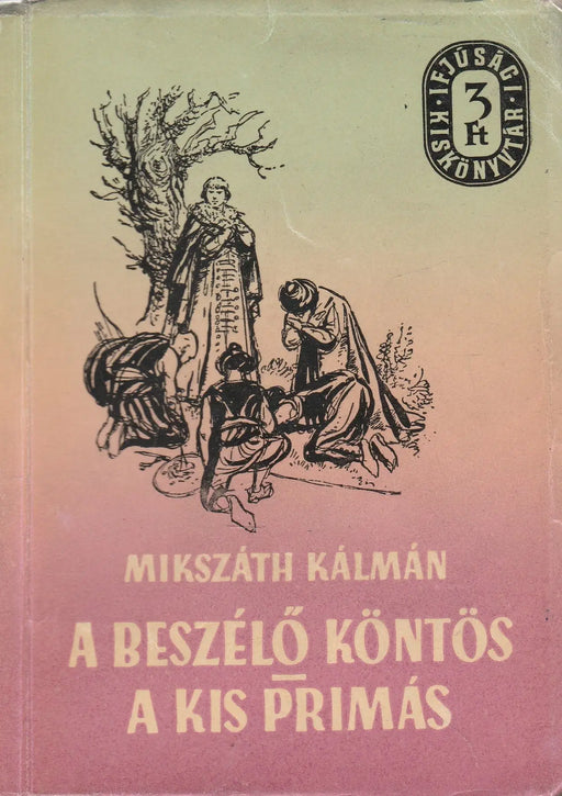 A beszélő köntös - A kis prímás - Oskola Antikvárium