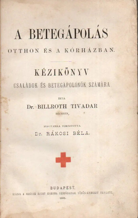 A betegápolás otthon és a kórházban - Oskola Antikvárium