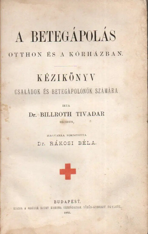 A betegápolás otthon és a kórházban - Oskola Antikvárium