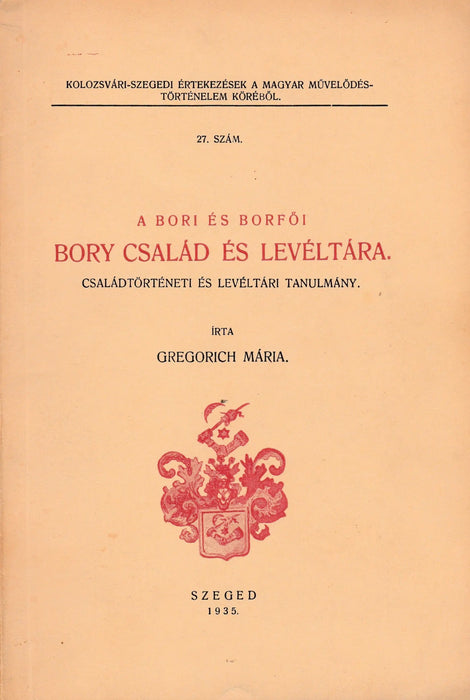A Bori és Borfői Bory család és levéltára - Oskola Antikvárium