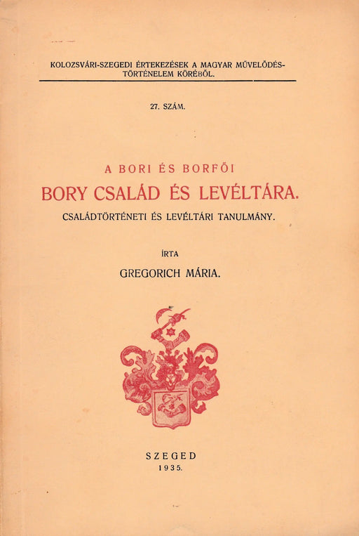 A Bori és Borfői Bory család és levéltára - Oskola Antikvárium