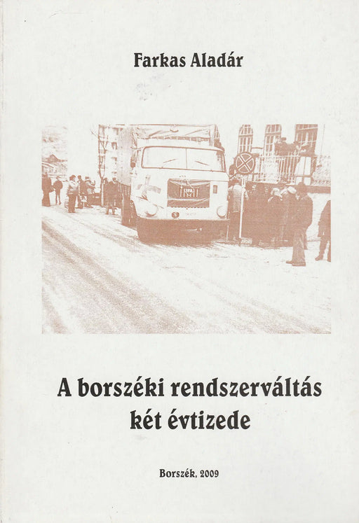 A borszéki rendszerváltás két évtizede - Oskola Antikvárium