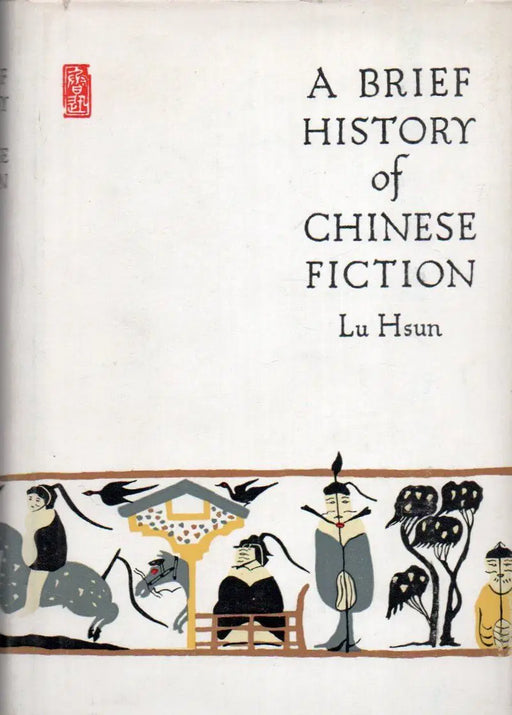 A Brief History of Chinese Fiction - Oskola Antikvárium
