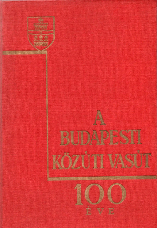 A Budapesti Közúti Vasút 100 éve - Oskola Antikvárium