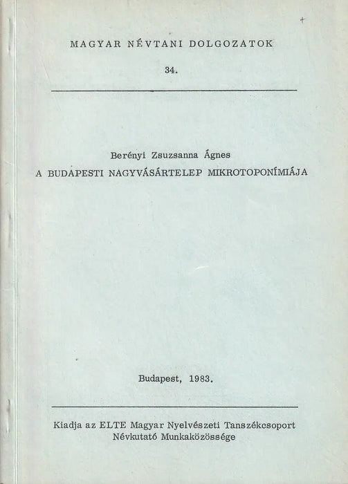 A budapesti nagyvásártelep mikrotoponímiája - Oskola Antikvárium