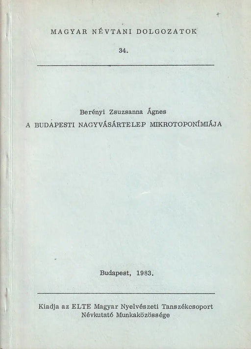 A budapesti nagyvásártelep mikrotoponímiája - Oskola Antikvárium