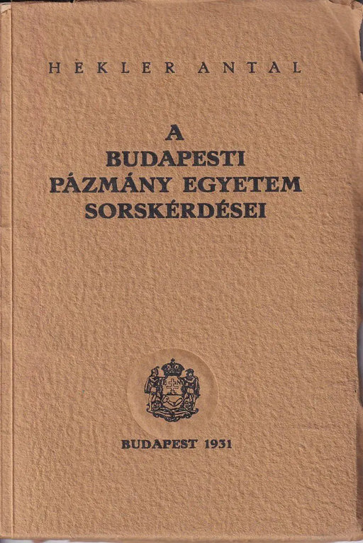 A Budapesti Pázmány Egyetem sorskérdései - Oskola Antikvárium