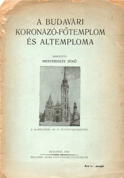 A budavári Koronázó - Főtemplom és altemploma - Oskola Antikvárium