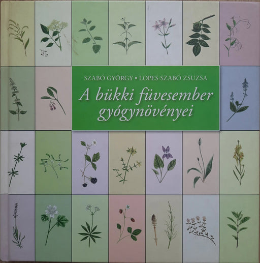 A bükki füvesember gyógynövényei - Oskola Antikvárium