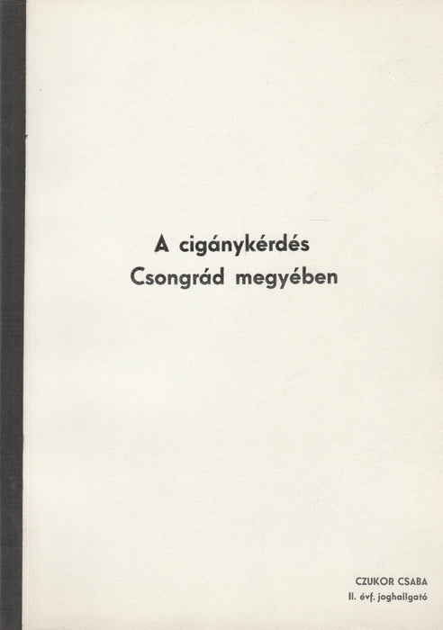 A cigánykérdés Csongrád megyében - Oskola Antikvárium